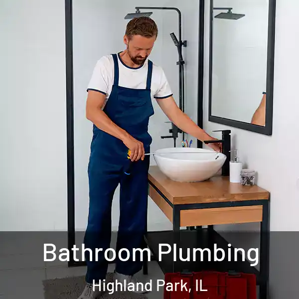  Bathroom Plumbing Highland Park, IL