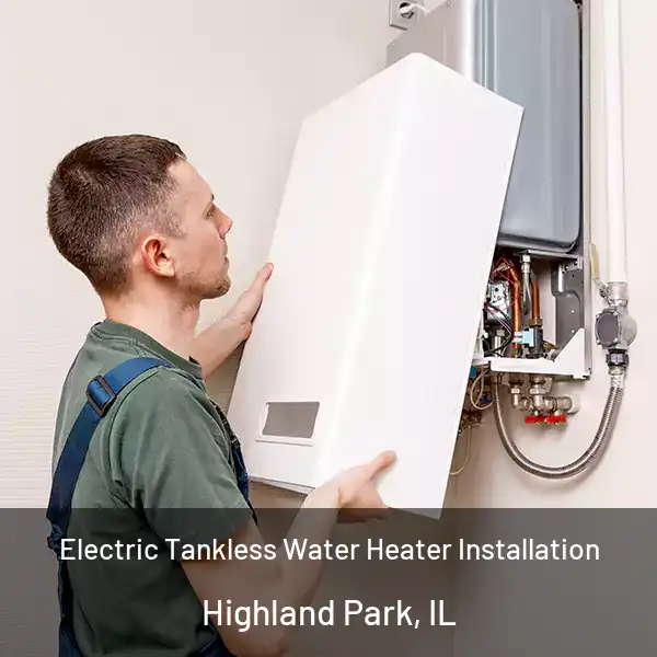  Electric Tankless Water Heater Installation Highland Park, IL