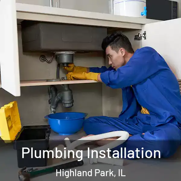  Plumbing Installation Highland Park, IL